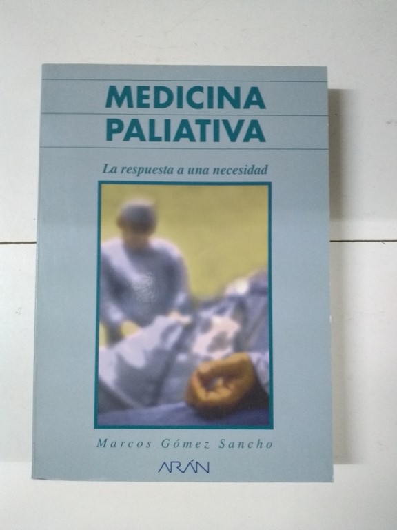 Medicina paliativa. La respuesta a una necesidad