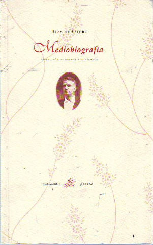 MEDIOBIOGRAFIA (SELECCIÓN DE POEMAS BIOGRAFICOS).