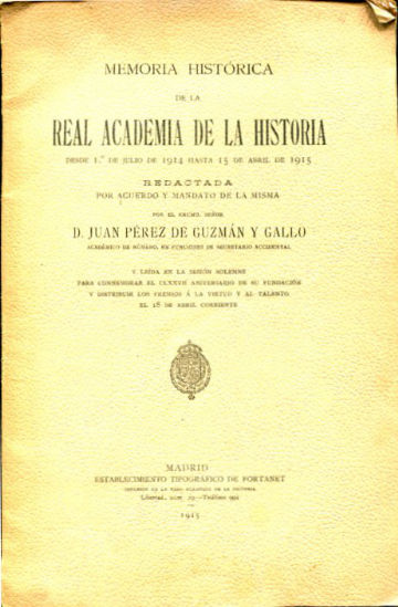 MEMORIA HISTORICA DE LA REAL ACADEMIA DE LA HISTORIA DESDE 1º DE JULIO DE 1914 HASTA 15 DE ABRIL DE 1915.