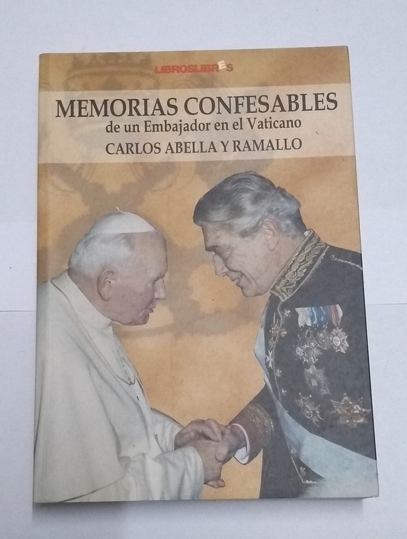 Memorias confesables : de un embajador en el Vaticano