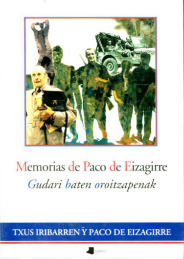 MEMORIAS DE PACO EIZAGIRRE. GUDARI BATEN OROITZAPENAK.