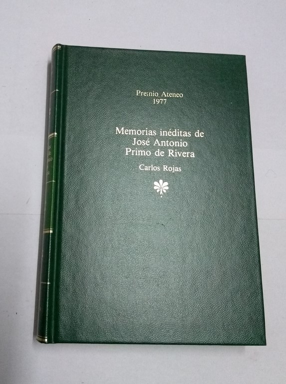 Memorias inéditas de José Antonio Primo de Rivera