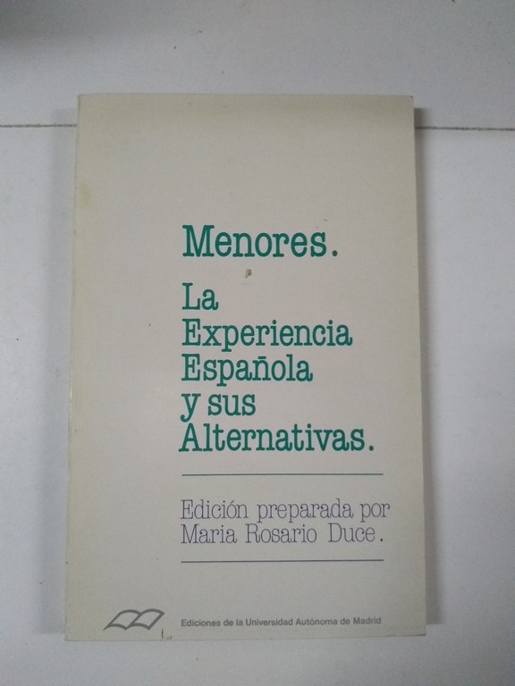 Menores. La Experiencia Española y sus Alternativas