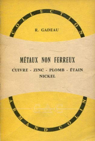 METAUX NON FERREUX. CUIVRE, ZINC, PLOMB, ETAIN, NICKEL.