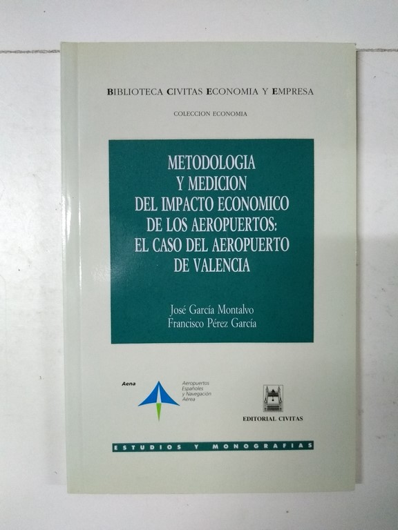 Metodología y Medición del Impacto Económico de los Aeropuertos: El caso del Aeropuerto de Valencia