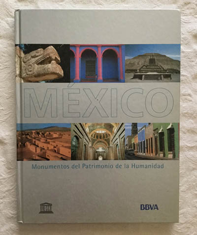 México. Monumentos del Patrimonio de la Humanidad