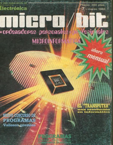 MICRO/BIT. ORDENADORES PERSONALES-PROFESIONALES-MICROINFORMATICA. Nº 7. MARZO 1985.