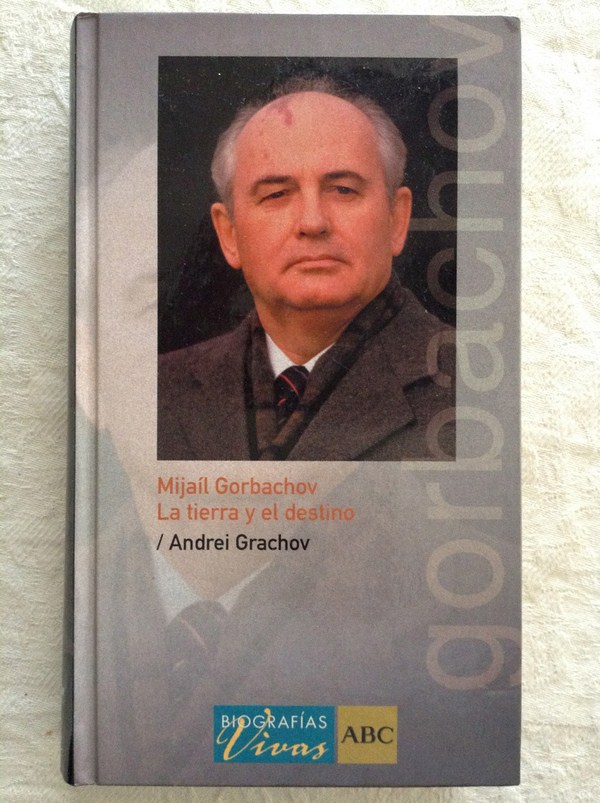 Mijaíl Gorbachov. La tierra y el destino