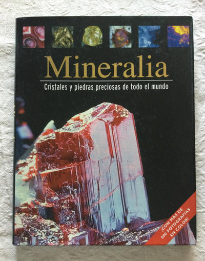 Mineralia. Cristales y piedras preciosas de todo el mundo