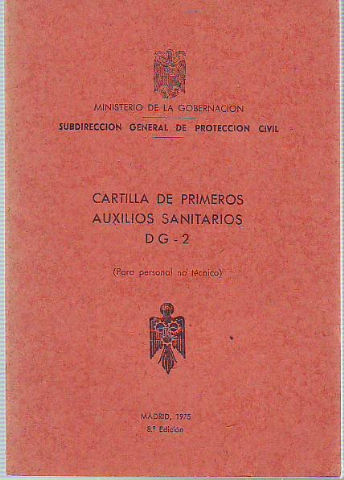 MINISTERIO DE LA GOBERNACION. SUBDIRECCION GENERAL DE PROTECCION CIVIL. CARTILLA DE PRIMEROS AUXILIOS SANITARIOS.