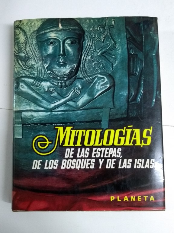MITOLOGIAS DE LAS ESTEPAS, DE LOS BOSQUES Y DE LAS ISLAS.