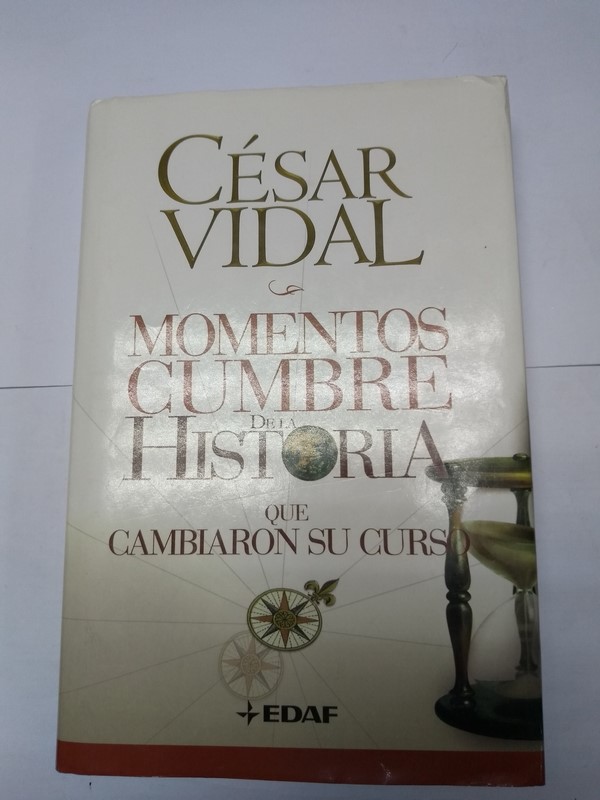 Momentos cumbres de la Historia que cambiaron su curso