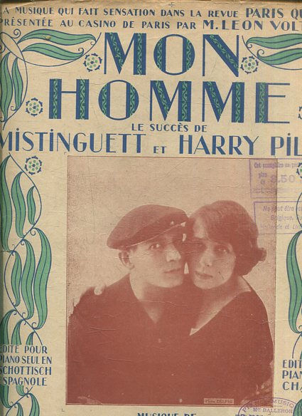 MON HOMME. LE SUCCES DE MISTINGUETT ET HARRY PILCER.