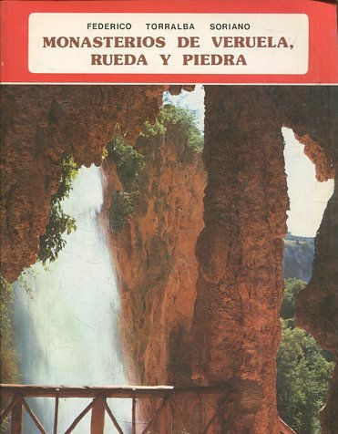 MONASTERIOS DE VERUELA, RUEDA Y PIEDRA.