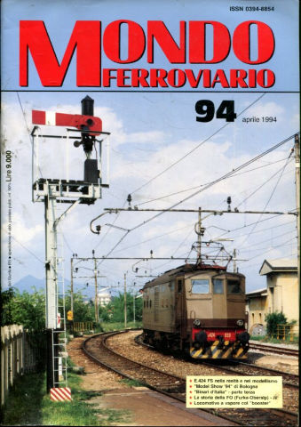 MONDO FERROVIARIO. Nº 94. E. 424 FS NELLA REALTA E NEL MODELLISMO, MODEL SHOW 94 DI BOLOGNA, BINARI D´ITALIA- PARTE TERZA.