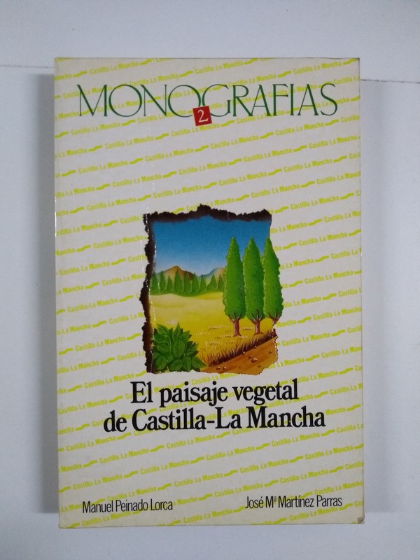 Monografias 2. El paisaje vegetal de Castilla – La Mancha