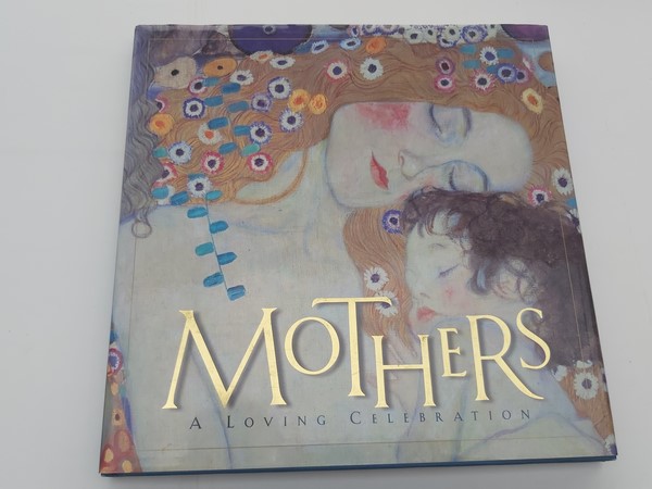 Mothers: a loving Celebration