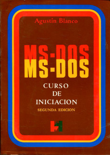 MS-DOS. CURSO DE INICIACION.