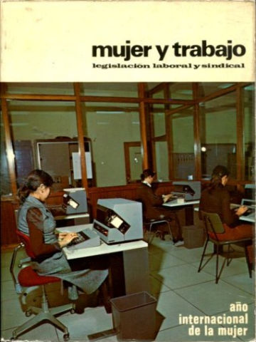 MUJER Y TRABAJO. LEGISLACION LABORAL Y SINDICAL.