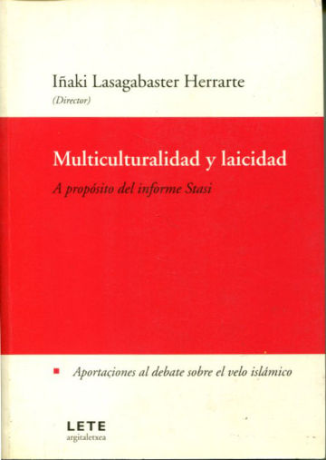 MULTICULTURALIDAD Y LAICIDAD. A PROPOSITO DEL INFORME STASI. APORTACIONES AL DEBATE SOBRE EL VELO ISLAMICO.