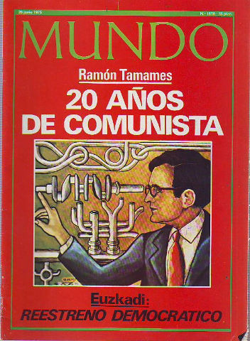MUNDO Nº 1879: RAMON TAMAMES: 20 AÑOS DE COMUNISTA. EUZKADI: REESTRENO DEMOCRATICO.
