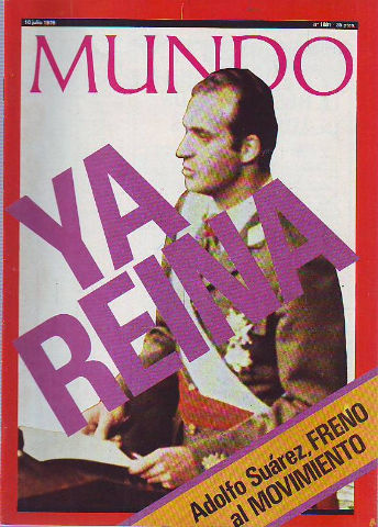 MUNDO Nº 1881: YA REINA. ADOLFO SUAREZ, FRENO AL MOVIMIENTO.