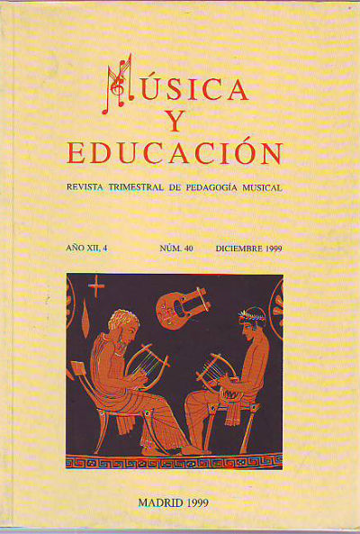 MUSICA Y EDUCACION. REVISTA TRIMESTRAL DE PEDAGOCIA MUSICAL. NUM. 40, DICIEMBRE 1999.