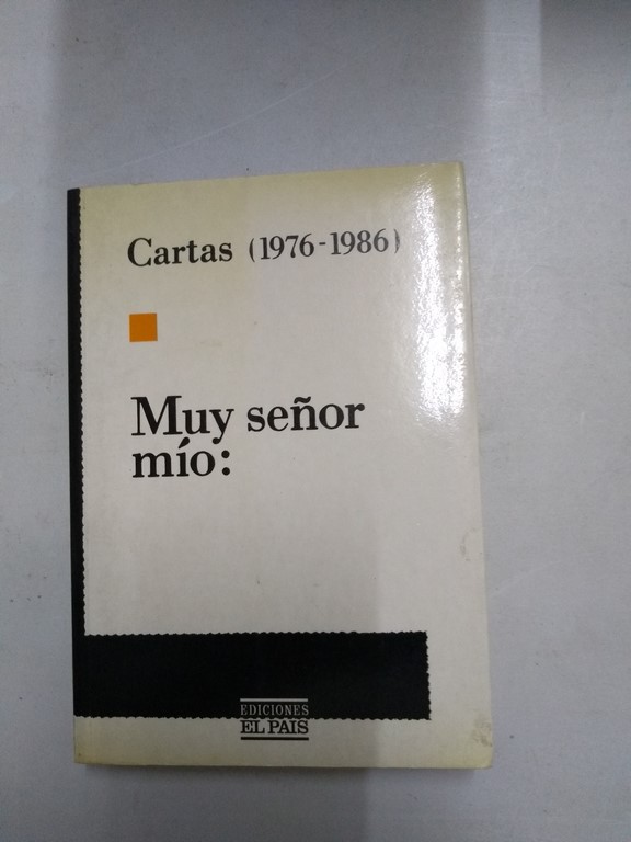 Muy señor mío: Cartas (1976 – 1986)