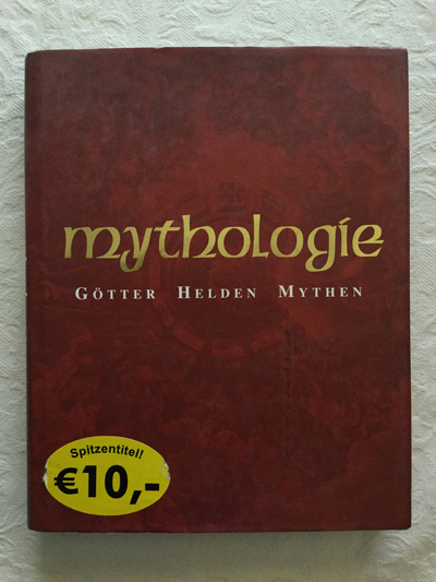 Mythologíe. Götter, Helden, Mythen