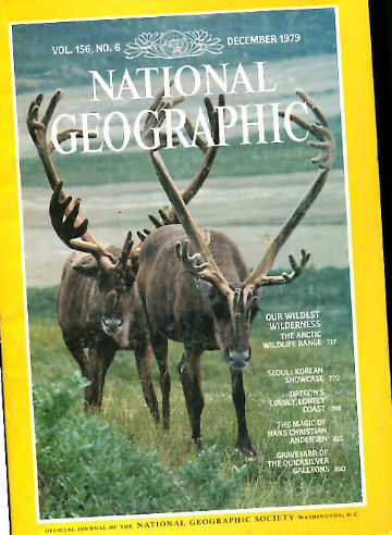 NATIONAL GEOGRAPHIC. VOL. 156, Nº 6. DECEMBER 1979. ARCTIC RANGE. SEOUL. OREGON COAST. HANS CHRISTIAN ANDERSEN. GALLEONS.