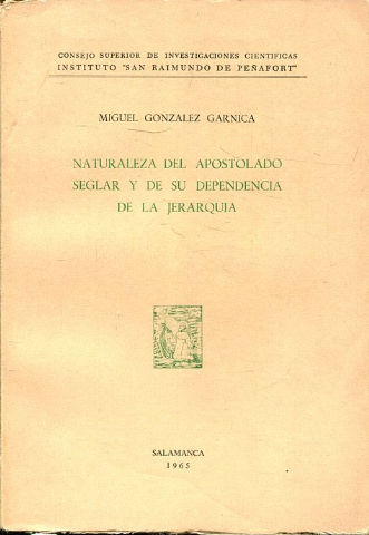 NATURALEZA DEL APOSTOLADO SEGLAR Y DE SU DEPENDENCIA DE LA JERARQUIA.