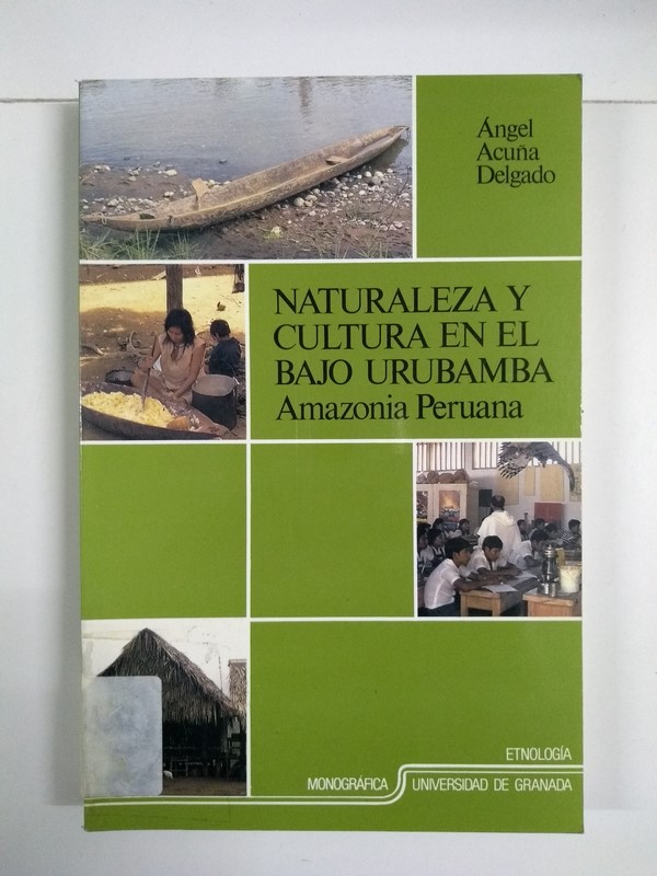 Naturaleza y cultura en el bajo Urubamba