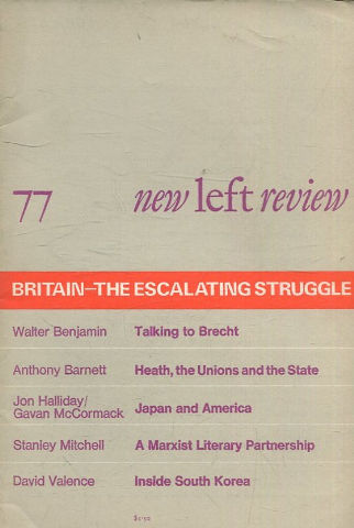 NEW LEFT REVIEW. Nº 77: TALKING TO BRECHT.- HEATH, THE UNION AND THE STATE.- JAPAN AND AMERICA.- A MARXIST LITERARY PARTNERSHIP.- INSIDE SOUTH KOREA.