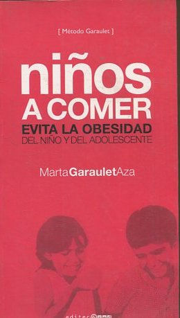 NIÑOS A COMER. EVITA LA OBESIDAD DEL NIÑO Y DEL ADOLESCENTE.