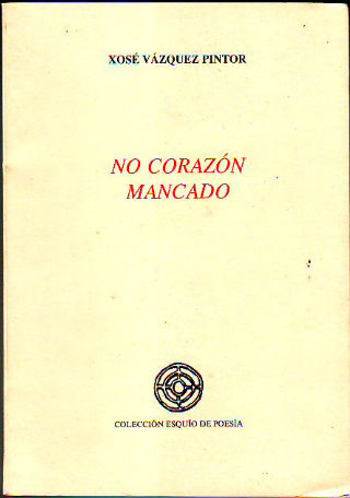 NO CORAZÓN MANCADO.