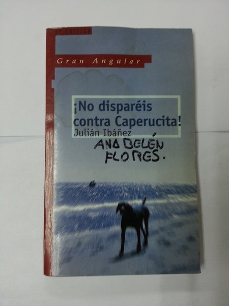 ¡ No dispareis contra caperucita !