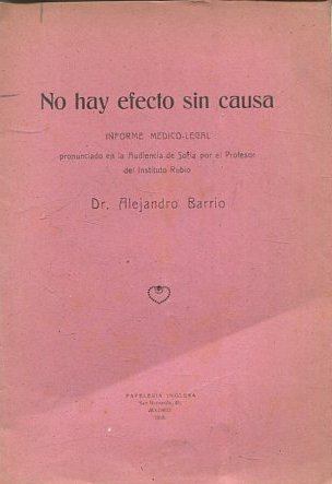 NO HAY EFECTO SIN CAUSA. INFORME MEDICO LEGAL.