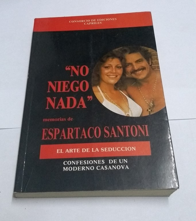 No Niego Nada. Memorias De Espartaco Santoni