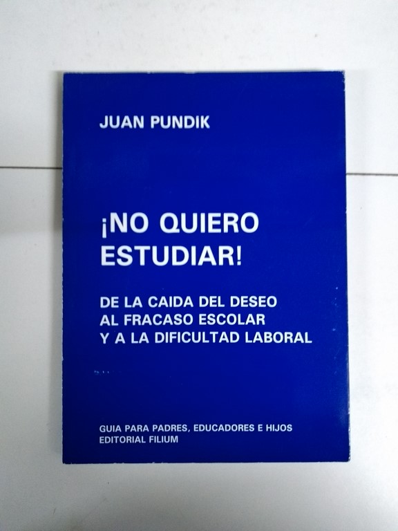 ¡No quiero estudiar!