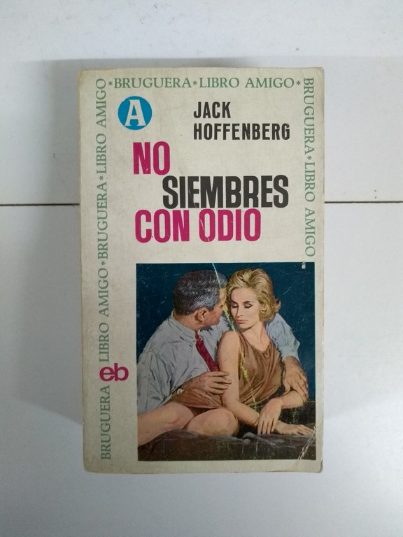 No siembres con odio