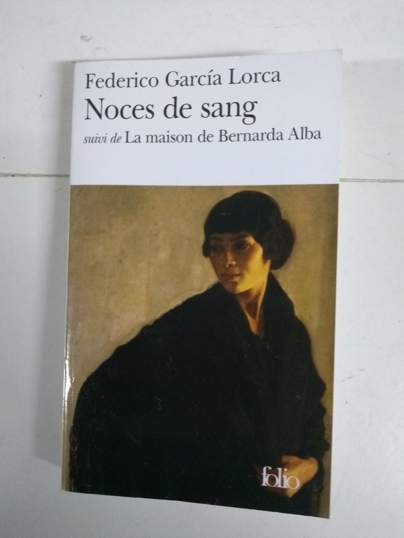 Noces de Sang suivi de La maison de Bernarda Alba