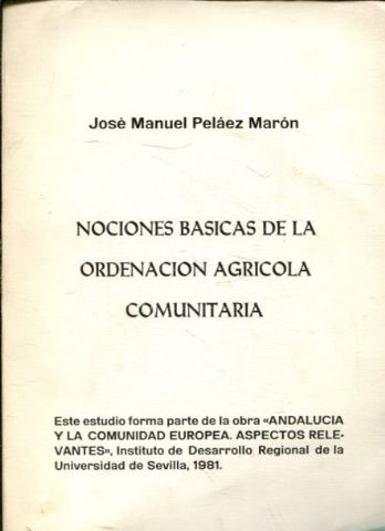 NOCIONES BASICAS DE LA ORDENACION AGRICOLA COMUNITARIA.