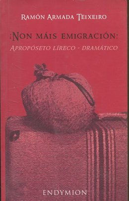 ¡NON MAIS EMIGRACION! APROPOSETO LIREGO-DRAMATICO.