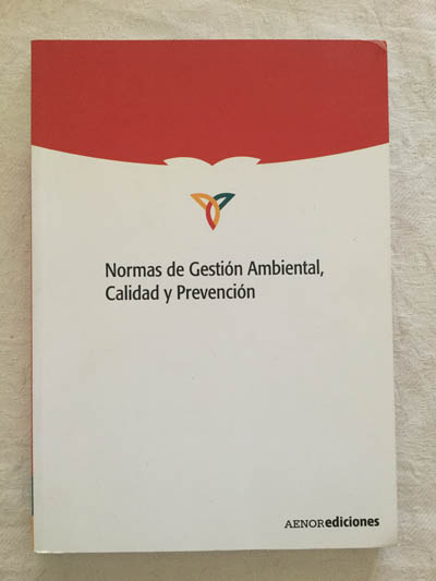 Normas de gestión ambiental, calidad y prevención
