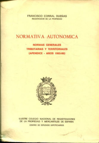 NORMATIVA AUTONOMICA. NORMAS GENERALES TRIBUTARIAS Y TERRITORIALES (APENDICE AÑOS 1985-86).