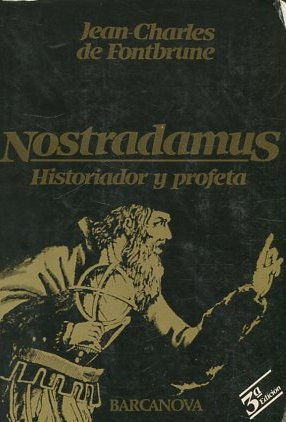 NOSTRADAMUS. HISTORIADOS Y PROFETA.