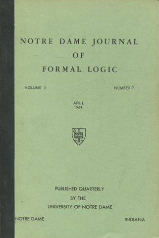 NOTRE DAME JOURNAL OF FORMAL LOGIC. VOLUME V, NUMBER 2, APRIL 1964.