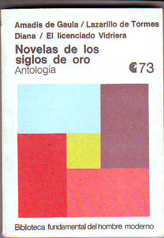 NOVELAS DE LOS SIGLOS DE ORO, ANTOLOGIA. CAMADIS DE GAULA/LAZARILLO DE TORMES/DIANA/EL LICENCIADO VIDRIERA.
