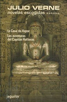 NOVELAS ESCOGIDAS. TOMO VI: LA CASA DE VAPOR. LAS AVENTURAS DEL CAPITAN HATTERAS.