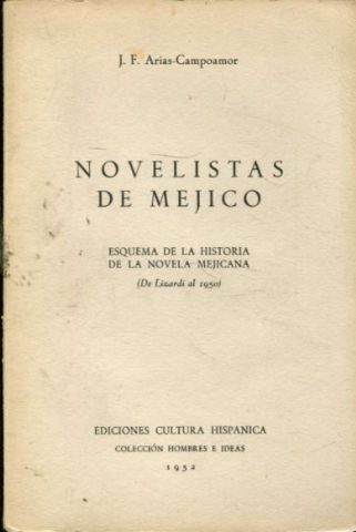 NOVELISTAS DE MEJICO. ESQUEMA DE LA HISTORIA DE LA NOVELA MEJICANA (DE LIZARDI AL 1950).